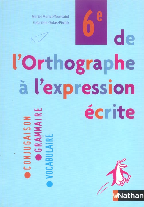 DE L'ORTHOGRAPHE A L'EXPRESSION ECRITE 6E