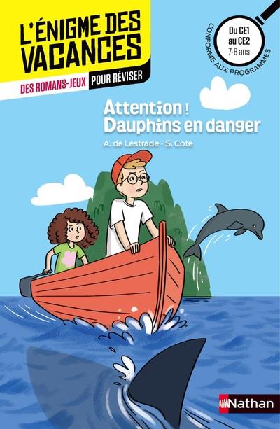 L'enigme des vacances du ce1 au ce2 attention ! dauphins en danger