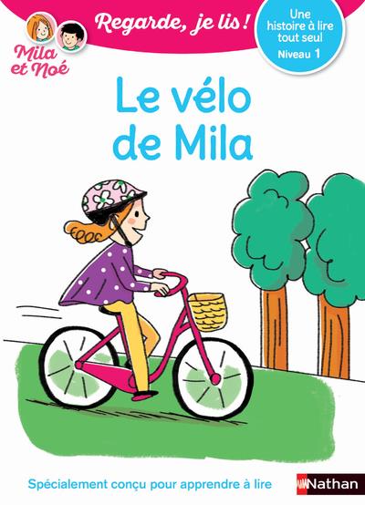Le velo de mila - niveau 1 regarde, je lis ! une histoire a lire tout seul