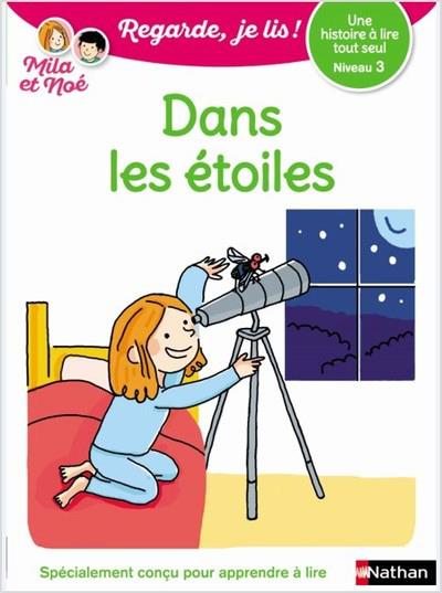 Dans les etoiles - niveau 3 - regarde je lis ! une histoire a lire tout seul