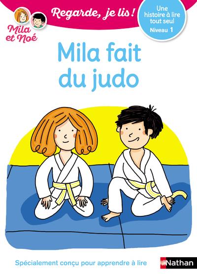 Une histoire a lire tout seul - tome 7 mila fait du judo - niveau 1 - vol07