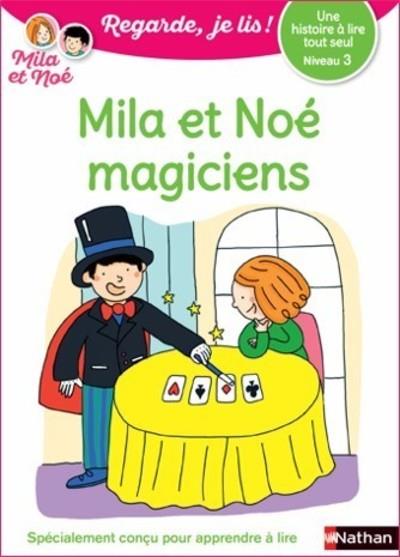 Regarde je lis! une histoire a lire tout seul - mila et noe magiciens - niveau 3 - vol37