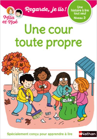 Regarde je lis! une histoire a lire tout seul - une cour toute propre - niveau 3