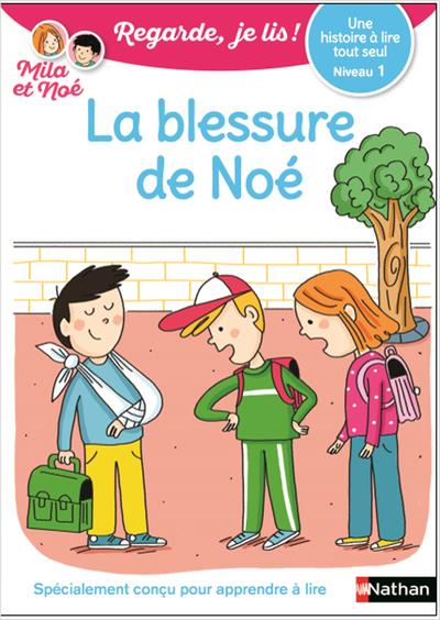 Regarde je lis! une histoire a lire tout seul - la blessure de noe niveau 1