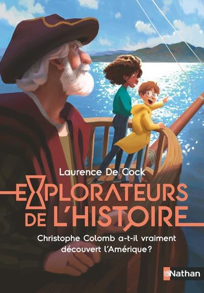 EXPLORATEURS DE L'HISTOIRE : CHRISTOPHE COLOMB A-T-IL VRAIMENT DECOUVERT L'AMERIQUE ? - VOL01