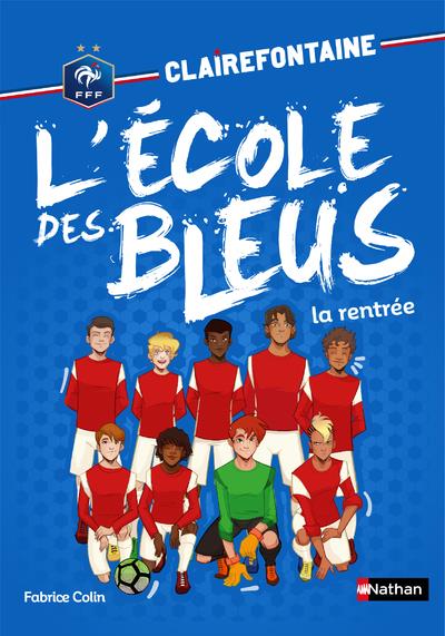 Clairefontaine l'ecole des bleus - tome 1 la rentree - vol01