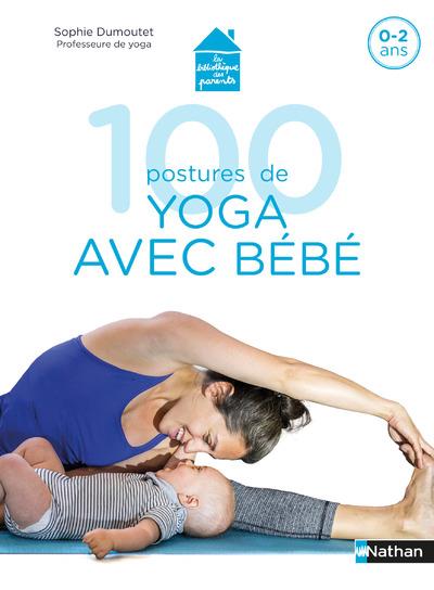 100 POSTURES DE YOGA AVEC BEBE