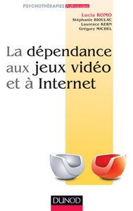 LA DEPENDANCE AUX JEUX VIDEO ET A L'INTERNET