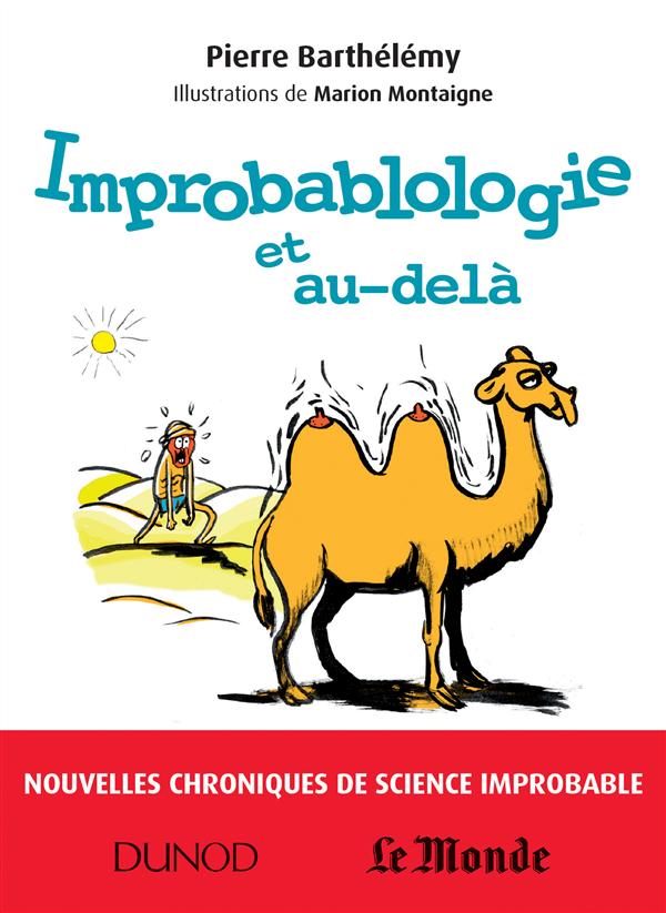 IMPROBABLOLOGIE ET AU-DELA - NOUVELLES CHRONIQUES DE SCIENCE IMPROBABLE