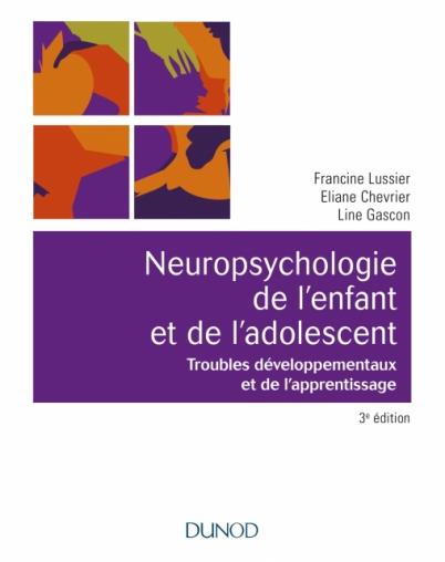 NEUROPSYCHOLOGIE DE L'ENFANT- 3E ED. - TROUBLES DEVELOPPEMENTAUX ET DE L'APPRENTISSAGE