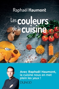 LES COULEURS DE LA CUISINE - AVEC RAPHAEL HAUMONT