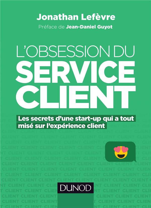 L'obsession du service client - les secrets d'une start-up qui a tout mise sur l'experience client
