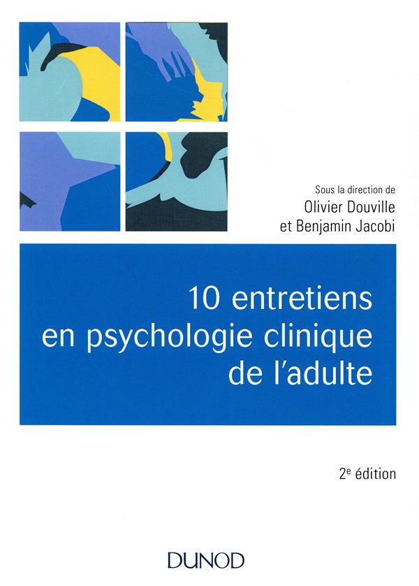 10 ENTRETIENS EN PSYCHOLOGIE CLINIQUE DE L'ADULTE - 2E ED.