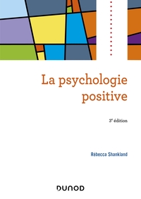 LA PSYCHOLOGIE POSITIVE - 3E ED.