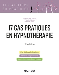17 CAS PRATIQUES EN HYPNOTHERAPIE - 2E ED.