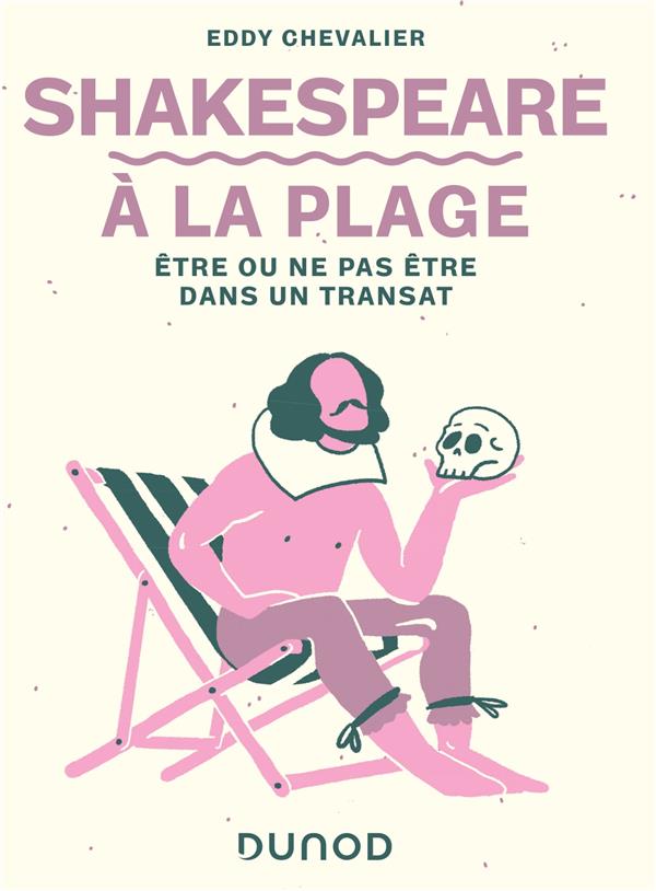 Shakespeare a la plage - etre ou ne pas etre dans un transat