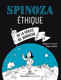 SPINOZA - ETHIQUE - DE LA VERITE AU BONHEUR