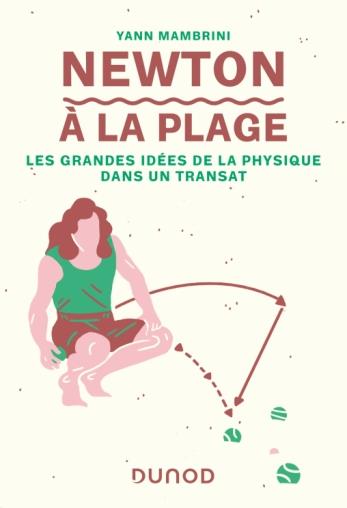 Newton a la plage - les grandes idees de la physique dans un transat