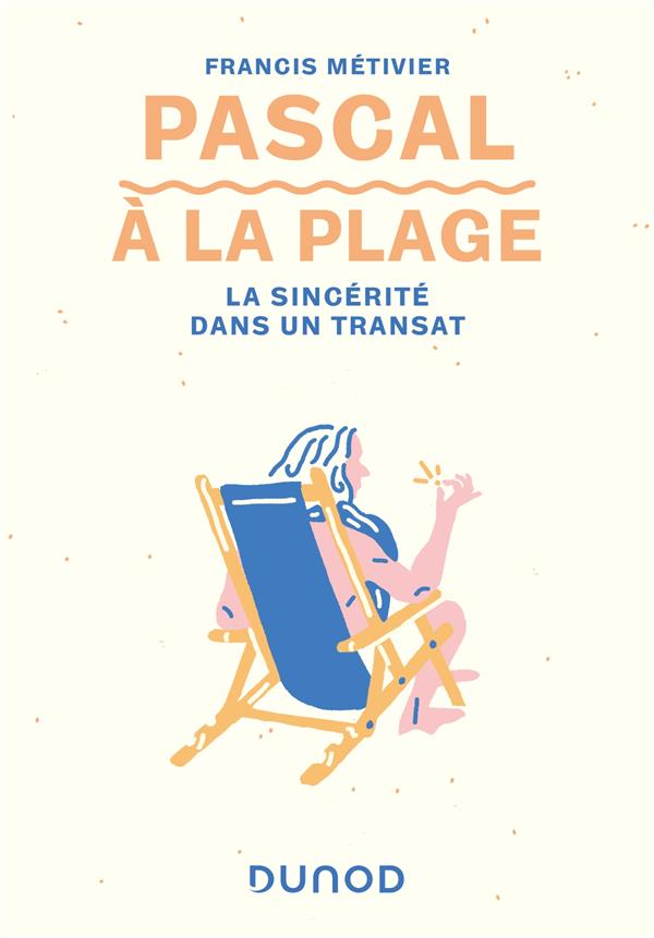 Pascal a la plage - la sincerite dans un transat