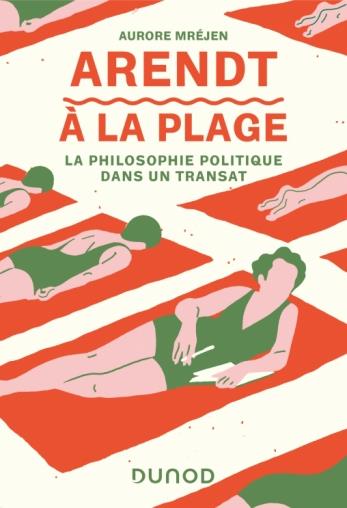 Arendt a la plage - la philosophie politique dans un transat