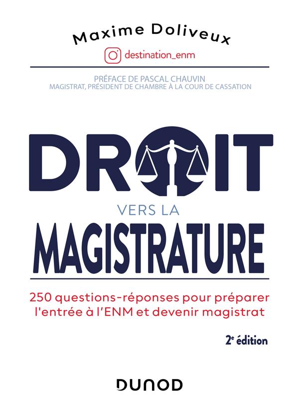DROIT VERS LA MAGISTRATURE - 2E ED. 250 QUESTIONS-REPONSES POUR PREPARER L'ENM ET DEVENIR MAGISTRAT
