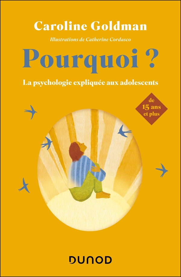 Pourquoi ? pour les plus de 15 ans - la psychologie expliquee aux adolescents