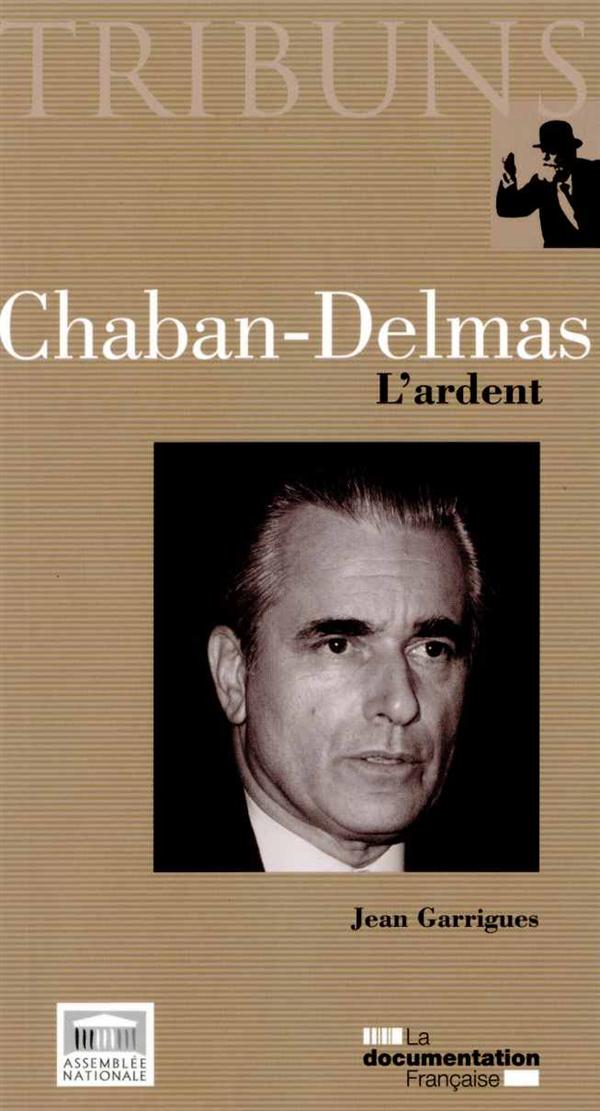 CHABAN-DELMAS, L'ARDENT
