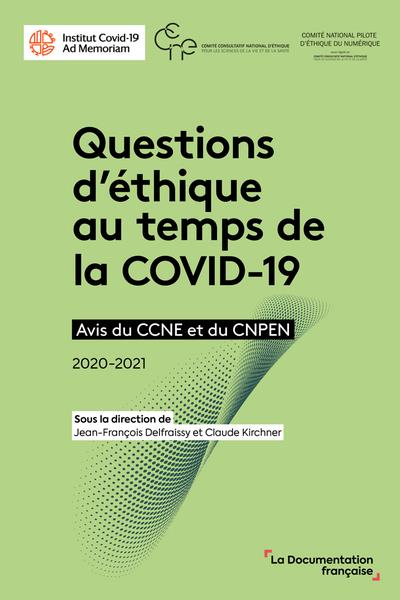QUESTIONS D'ETHIQUE AU TEMPS DE LA COVID-19 - AVIS DU CCNE ET DU CNPEN 2020-2021