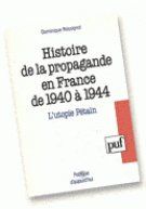 HISTOIRE DE LA PROPAGANDE EN FRANCE DE 1940 A 1944