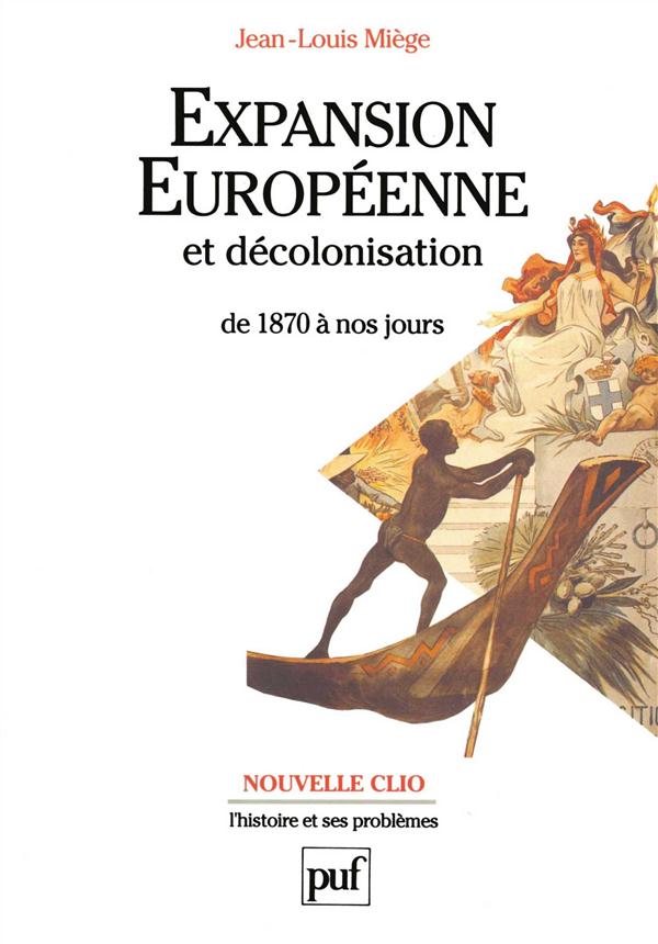 Expansion europeenne et decolonisation de 1870 a nos jours