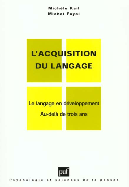 L'ACQUISITION DU LANGAGE. VOLUME II - LE LANGAGE EN DEVELOPPEMENT. AU-DELA DE 3 ANS
