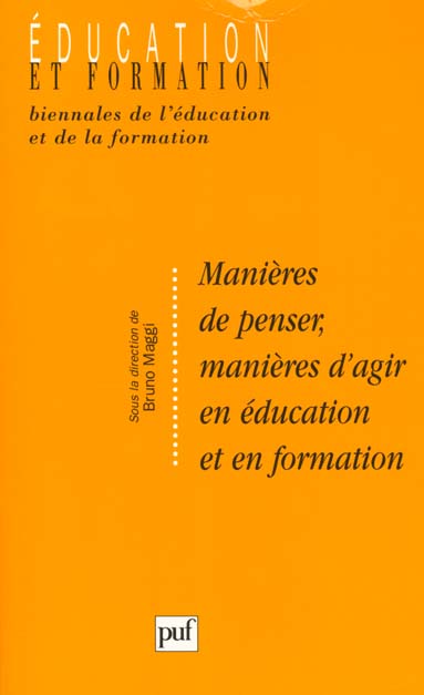 MANIERES DE PENSER, MANIERES D'AGIR EN EDUCATION ET EN FORMATION