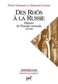 DES RHOS A LA RUSSIE. HISTOIRE DE L'EUROPE ORIENTALE (V. 730-1689)