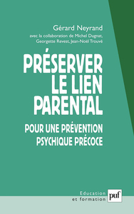 PRESERVER LE LIEN PARENTAL - POUR UNE PREVENTION PSYCHIQUE PRECOCE