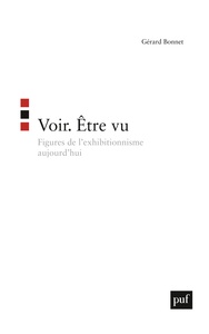 VOIR. ETRE VU - FIGURES DE L'EXHIBITIONNISME AUJOURD'HUI