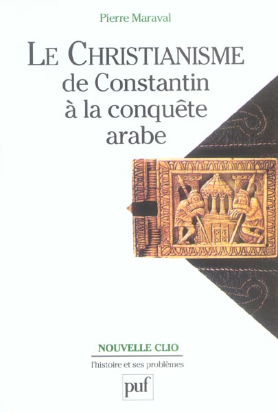 Le christianisme, de constantin a la conquete arabe