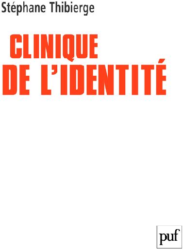 CLINIQUE DE L'IDENTITE - PSYCHOSES, IDENTITE SEXUELLE ET LIEN SOCIAL