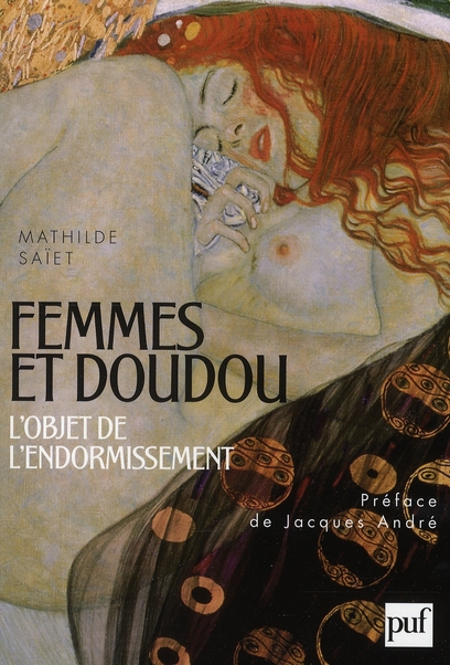 FEMMES ET DOUDOUS - L'OBJET DE L'ENDORMISSEMENT. PREFACE DE JACQUES ANDRE