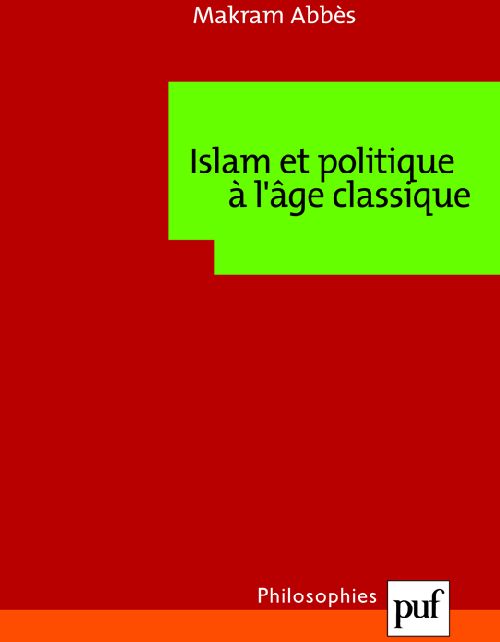 ISLAM ET POLITIQUE A L'AGE CLASSIQUE