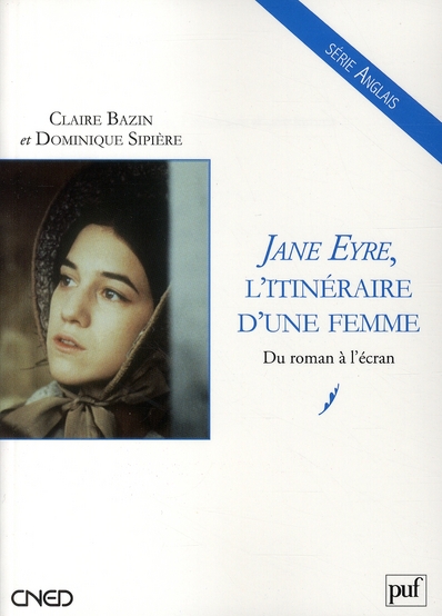 JANE EYRE, L'ITINERAIRE D'UNE FEMME - DU ROMAN A L'ECRAN