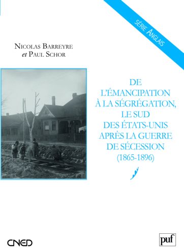 DE L'EMANCIPATION A LA SEGREGATION : LE SUD DES ETATS-UNIS APRES LA GUERRE DE SECESSION (1865-1896)