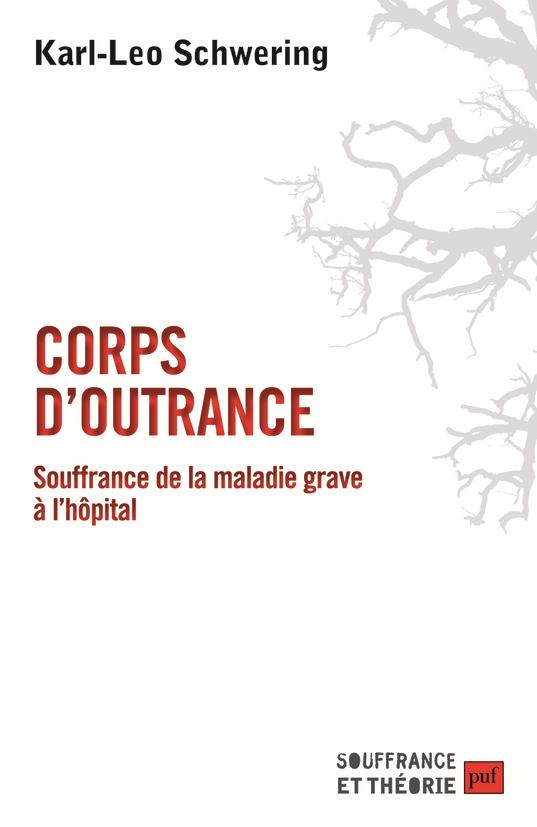 CORPS D'OUTRANCE - SOUFFRANCE DE LA MALADIE GRAVE A L'HOPITAL