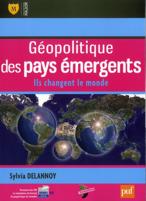 GEOPOLITIQUE DES PAYS EMERGENTS - ILS CHANGENT LE MONDE