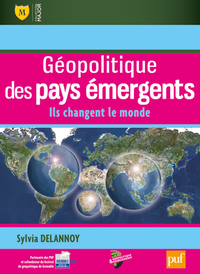 GEOPOLITIQUE DES PAYS EMERGENTS - ILS CHANGENT LE MONDE