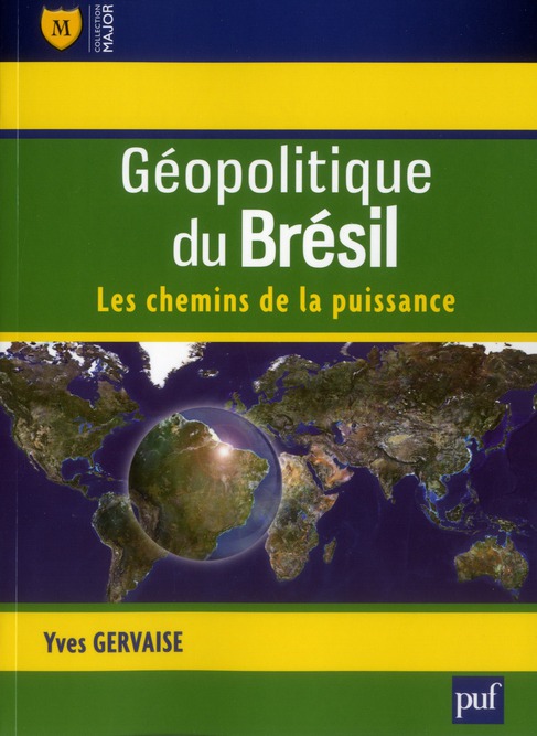 GEOPOLITIQUE DU BRESIL - LES CHEMINS DE LA PUISSANCE