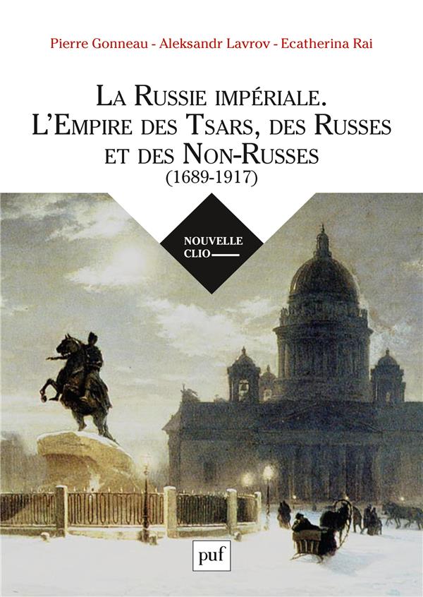 La russie imperiale. l'empire des tsars, des russes et des non-russes (1689-1917)