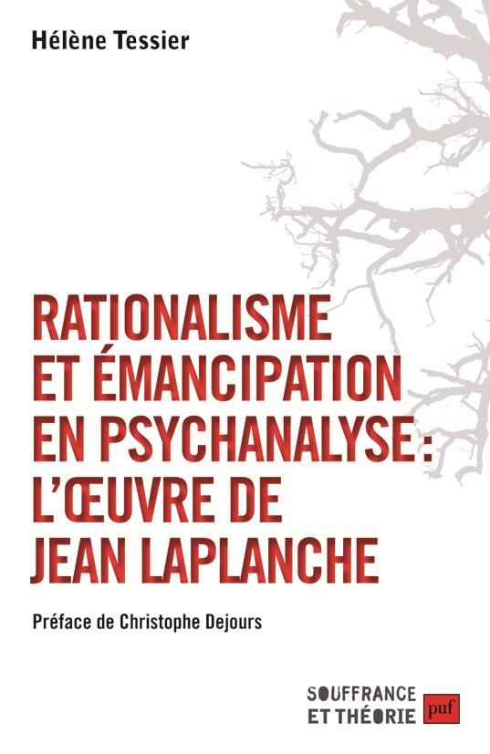 RATIONALISME ET EMANCIPATION EN PSYCHANALYSE : L'OEUVRE DE JEAN LAPLANCHE
