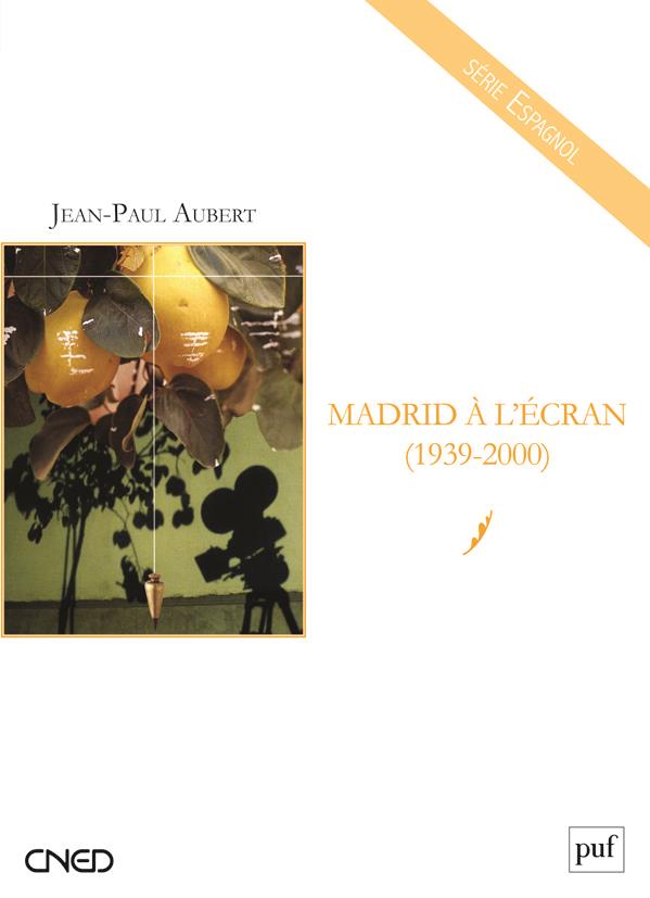 MADRID A L'ECRAN (1939-2000)