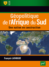 GEOPOLITIQUE DE L'AFRIQUE DU SUD - UNE NATION EN CONSTRUCTION