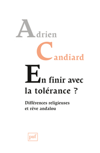 EN FINIR AVEC LA TOLERANCE ? - DIFFERENCES RELIGIEUSES ET REVE ANDALOU